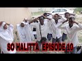 SO HALITTA [ FULL EPISODE 10 ] LETEST HAUSA SERIES 2020