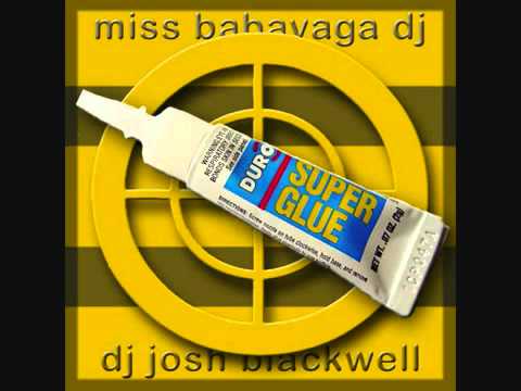 DJ Josh Blackwell And DJ Miss Babayaga - Superglue.mp4