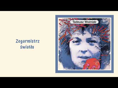 Tadeusz Woźniak - Zegarmistrz światła [Official Audio]