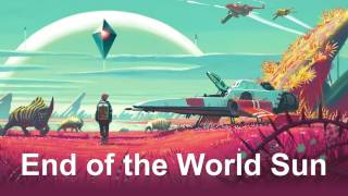 OST | No Man's Sky | End of the World Sun | 65daysofstatic