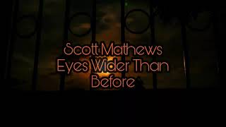 Scott Matthews - Eyes Wider Than Before (Traducida al español)