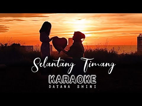 Selantang Timang - Dayana Shini (Karaoke)