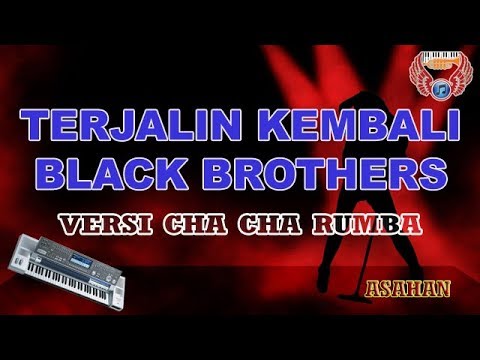 TERJALIN KEMBALI - BLACK BROTHERS versi CHA CHA Karaoke KEYBOARD tanpa vocal HD (cover KN7000)