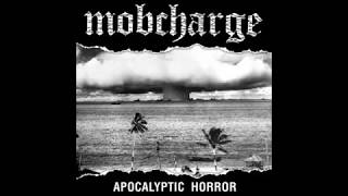 Mobcharge - Apocalyptic Horror LP - 2010 - (Full Album)