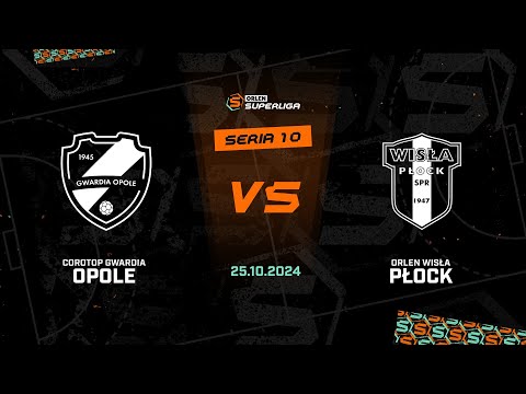 10. seria: Corotop Gwardia Opole - ORLEN Wisła Płock [SKRÓT]