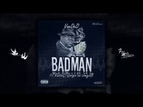 VanDeO - Badman Ft. Rasta G, Giorgio & JoeySB