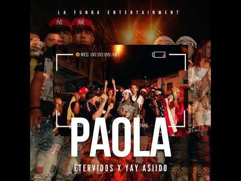 PAOLA 🤪 - Yay Asiido & Etervidos | Audio Oficial | Prod. Miky La Pauta