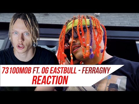 REACTION | 73100mob - FERRAGNY ft. OG Eastbull | DAMNED