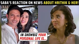 Is Saba Azad BOTHERED By Her LOVE Life With Hrithik Roshan Grabbing Attention?; Actress REACTS