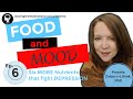 Food & Mood Part 6: Six MORE Nutrients that Fight Depression
