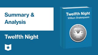 Twelfth Night by William Shakespeare | Summary &amp; Analysis