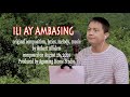 Ili Ay Ambasing Original Song Composition By Robert Allidem