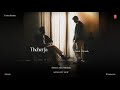 Theher Ja - (Official Video) - Garvit-Priyansh | Aniket Shukla | Soothing Hindi Song | T-Series