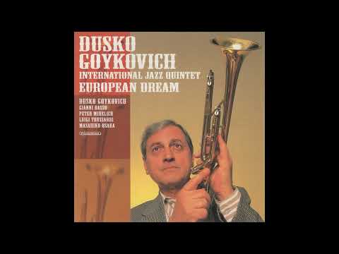 Dusko Goykovich - European Dream - [Full Album]