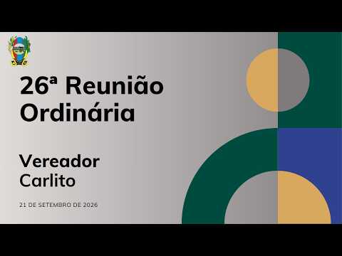 26ª Reunião Ordinária da Câmara Municipal de Cabeceira Grande (MG) 21/09/2026.