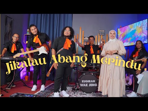 Jikalau Abang Merindu - Cover by Kugiran Wak Jeng
