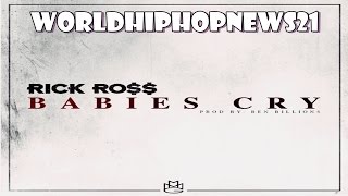 Rick Ross - Babies Cry