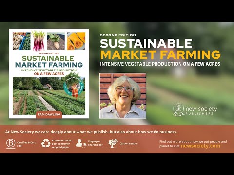 Pam Dawling: Sustainable Market Farming (New Edition)