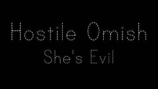 Hostile Omish • She's Evil