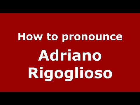 How to pronounce Adriano Rigoglioso (UK/British English) - PronounceNames.com