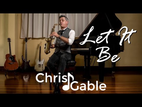 Let It Be (Beatles) on Alto Sax - Chris Gable