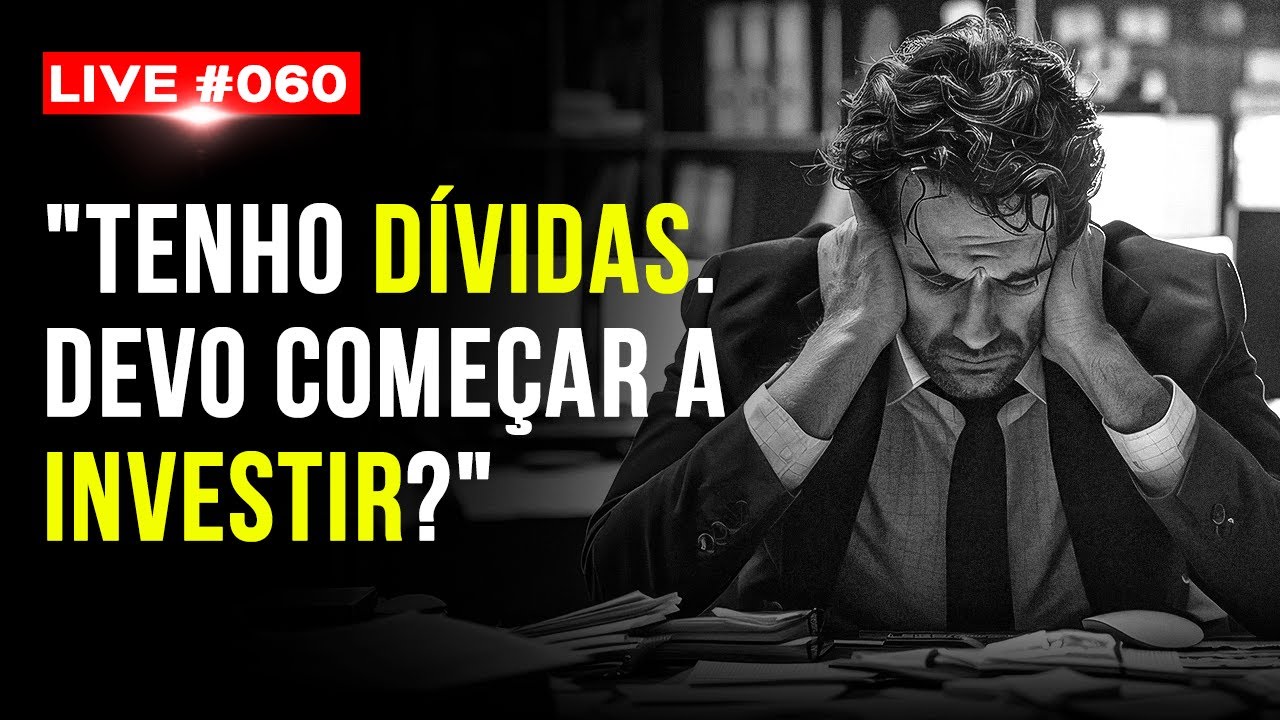 LIVE #060 - Investir ou Liquidar as Dívidas: O Que Fazer Primeiro?