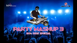 Party Mashup 3 | DJ mix on English - Malayalam - Tamil - Hindi songs | S5B3 | Rapix Studioz