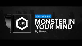 Broach - Monster In Your Mind [HD]