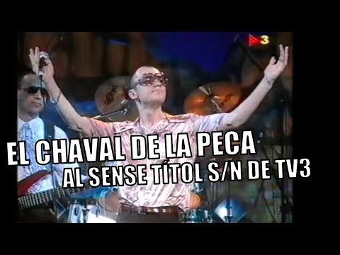EL CHAVAL DE LA PECA CANTA "MI CARRO" AL  SENSE TITOL S/N DE TV3