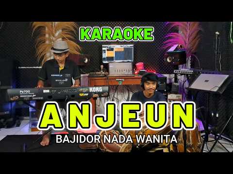 ANJEUN - KARAOKE BAJIDOR NADA WANITA ( Rafly Sunandar )