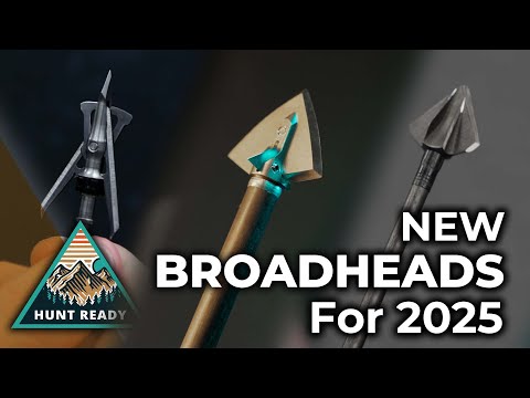 2025 New Broadheads Showcase: A Look At New Broadheads From Top Brands!