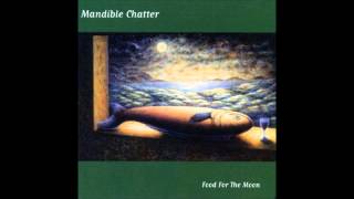 Mandible chatter - Twilight Of The Idylls