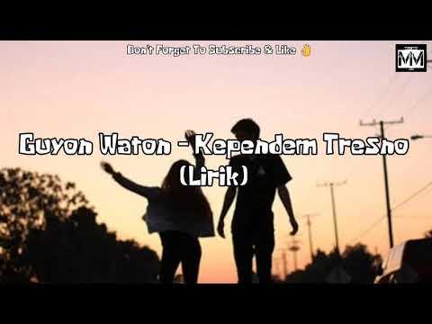 Guyon Waton - Kependem Tresno (lirik)