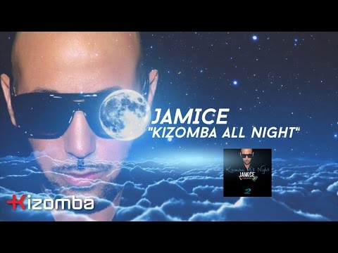 Jamice - Kizomba All Night [Lyric]