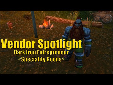Make 32k Gold with Limited Supply Items from the Dark Iron Entrepreneur - Vendor Spotlight Video