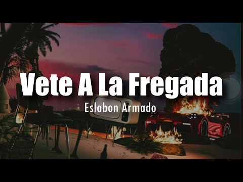 [LETRA] Eslabon Armado - Vete A La Fregada