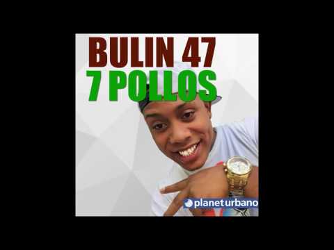 Bulin 47 - 7 Pollos (La gorda) | Audio Oficial