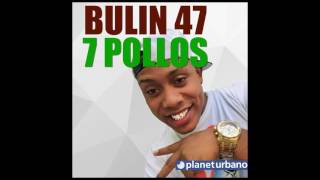 Bulin 47 - 7 Pollos (La gorda) | Audio Oficial