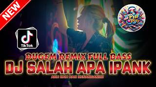 Download lagu DUGEM REMIX FULL BASS ‼️ DJ SALAH APA IPANK FYP VIRAL X BERPISAH DI PENGHUJUNG JALAN | DJ FUNKOT mp3