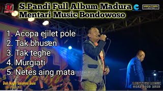 Download lagu S. Pandi Full Album Madura ft Mentari Music Bondowoso mp3