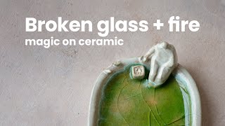 Making a ceramic piece with recycled glass: from clay to fire