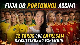 FUJA DO PORTUNHOL ASSIM! 12 Dicas Potentes para Brasileiros