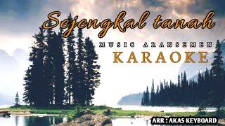 Download lagu Sejengkal tanah irfan mansur s - karaoke ( Akas studio ) musik aransemen mp3