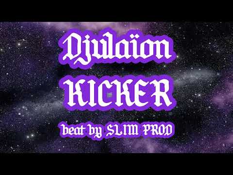 Djulaïon - Kicker (Prod by Slimprod)