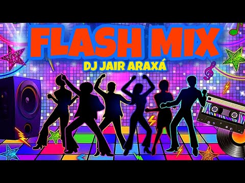 FLASH MIX COM DJ JAIR ARAXÁ