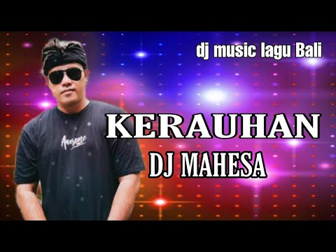 KERAUHAN DJ MAHESA
