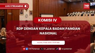 KOMISI IV DPR RI RDP DENGAN KEPALA BADAN PANGAN NASIONAL