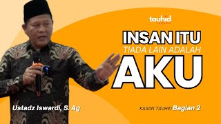 Download lagu Insan Itu Tiada Lain Adalah Aku - Kajian Tauhid | Ustadz Iswardi, S. Ag (Part 2/3) mp3