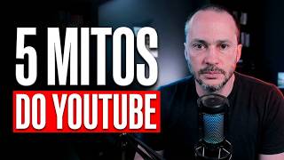 Os 5 mitos sobre o YouTube que todo mundo acredita