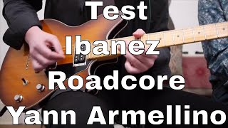 Test de la guitare Roadcore Ibanez par Yann Armellino